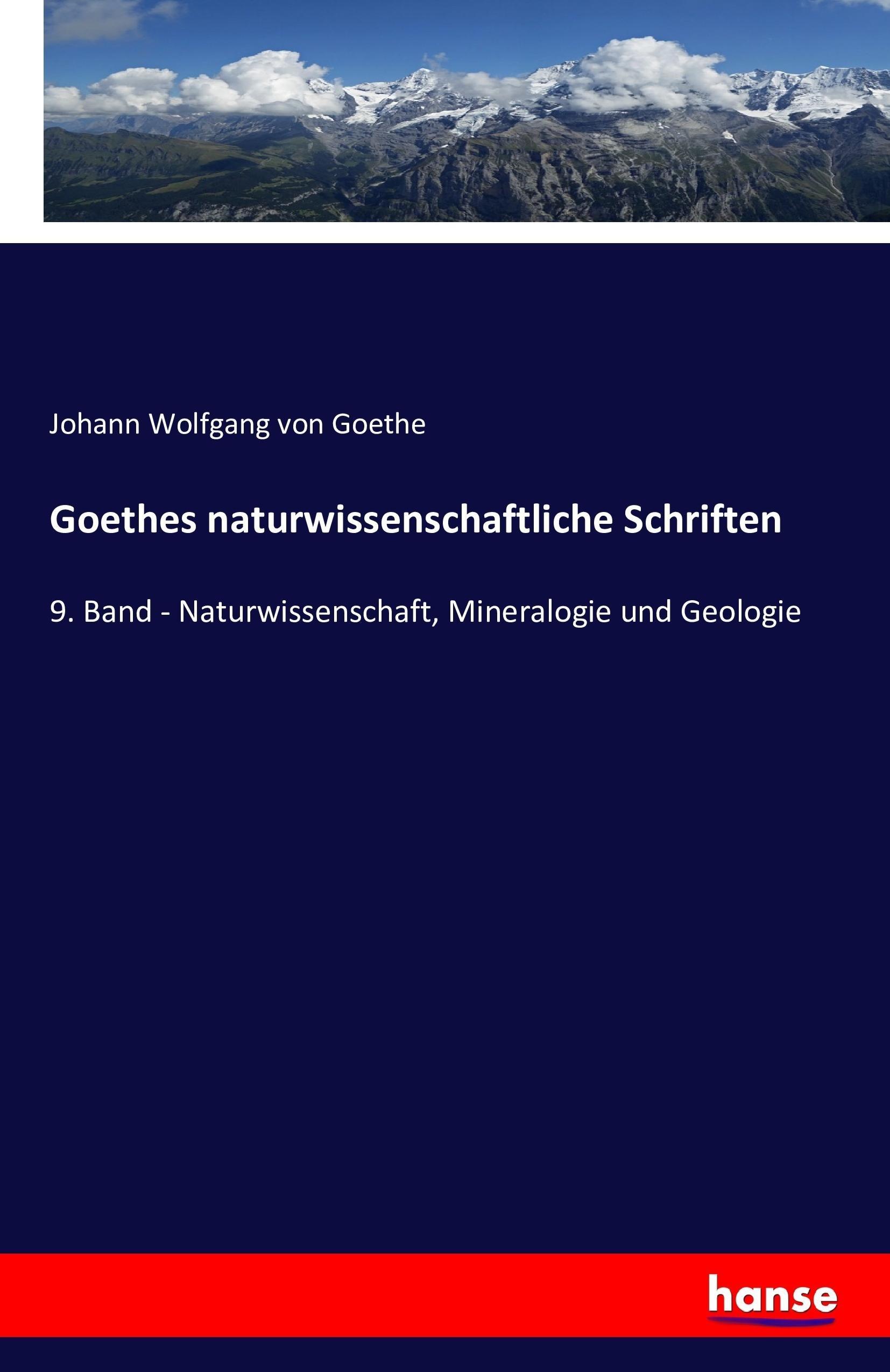 Goethes naturwissenschaftliche Schriften - Goethe, Johann Wolfgang von