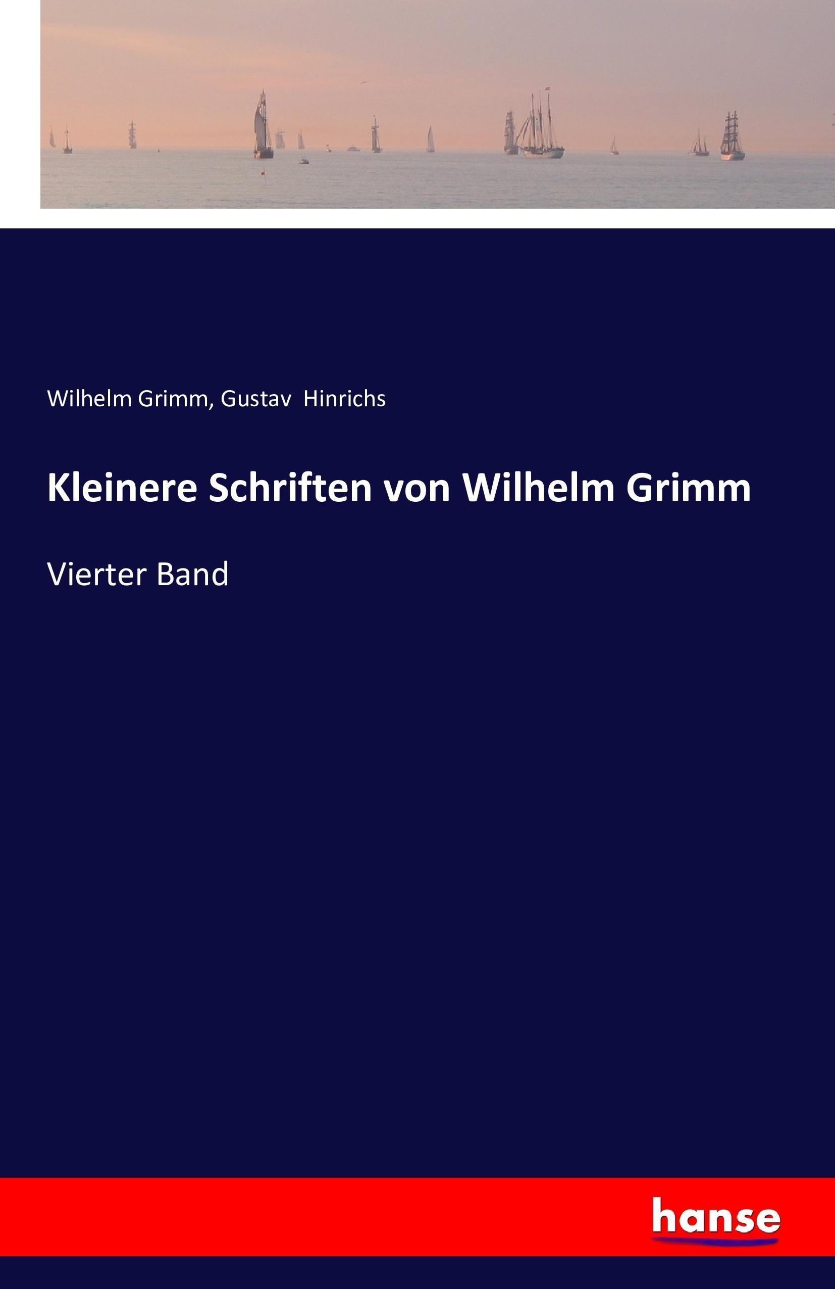 Kleinere Schriften von Wilhelm Grimm - Grimm, Wilhelm