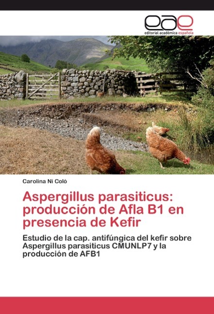 Aspergillus parasiticus: producción de Afla B1 en presencia de Kefir - Ni Coló, Carolina