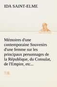 Mémoires d une contemporaine (7/8) Souvenirs d une femme sur les principaux personnages de la République, du Consulat, de l Empire, etc... - Saint-Elme, Ida