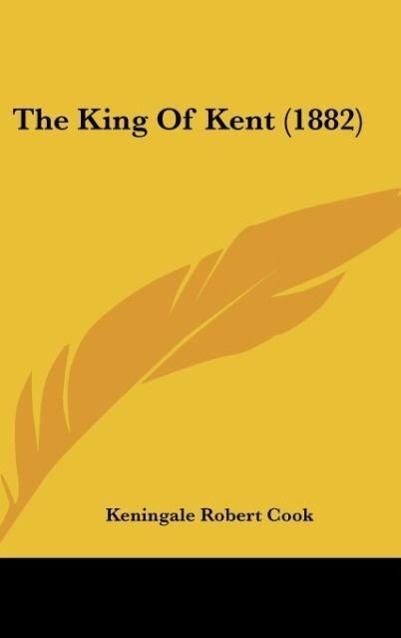 The King Of Kent (1882) - Cook, Keningale Robert