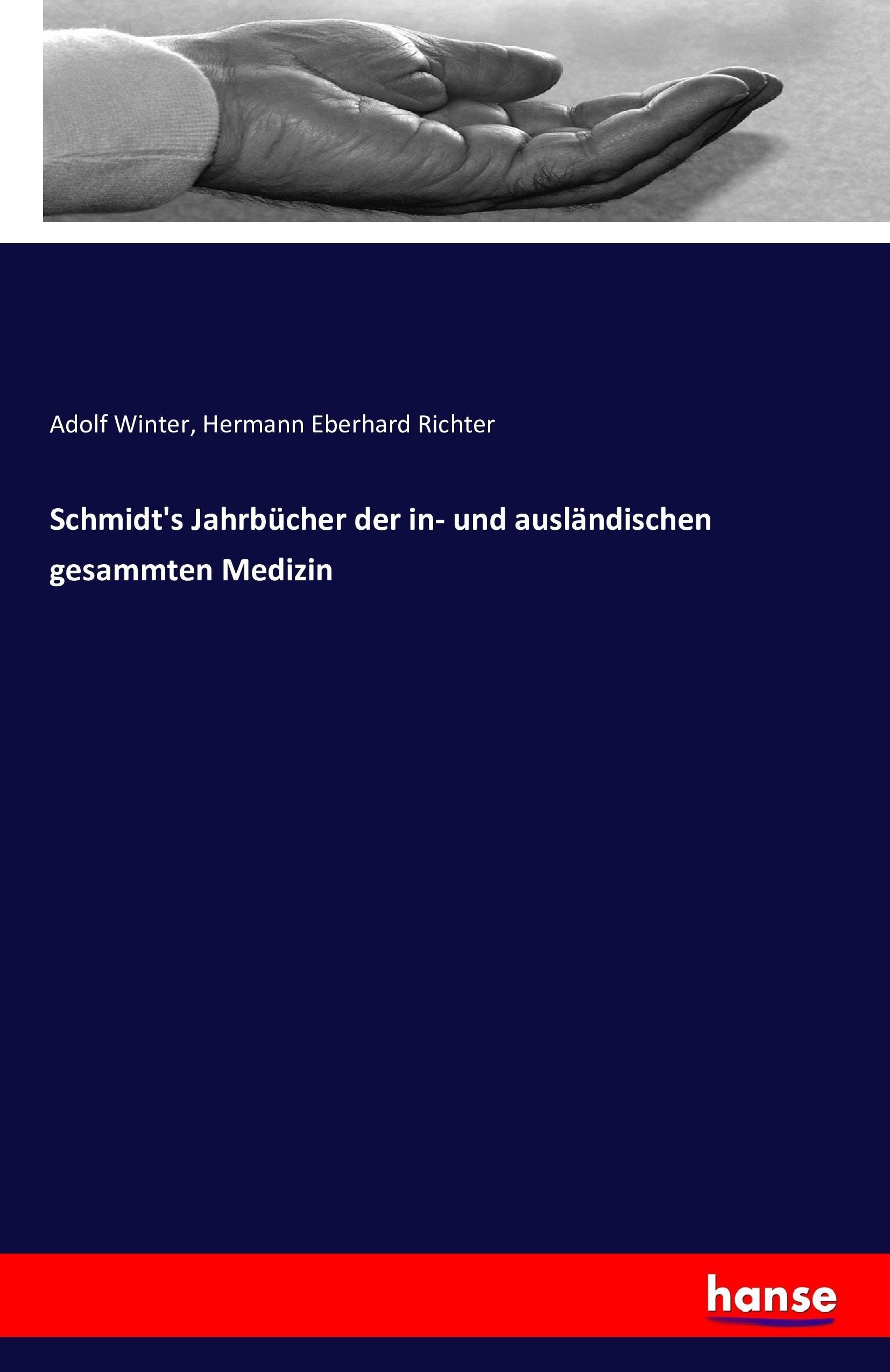 Schmidt s Jahrbuecher der in- und auslaendischen gesammten Medizin - Winter, Adolf Richter, Hermann Eberhard