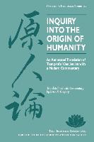 Inquiry Into the Origin of Humanity: An Annotated Translation of Tsung-Mi s Yuan Jen Lun - Tsung-Mi