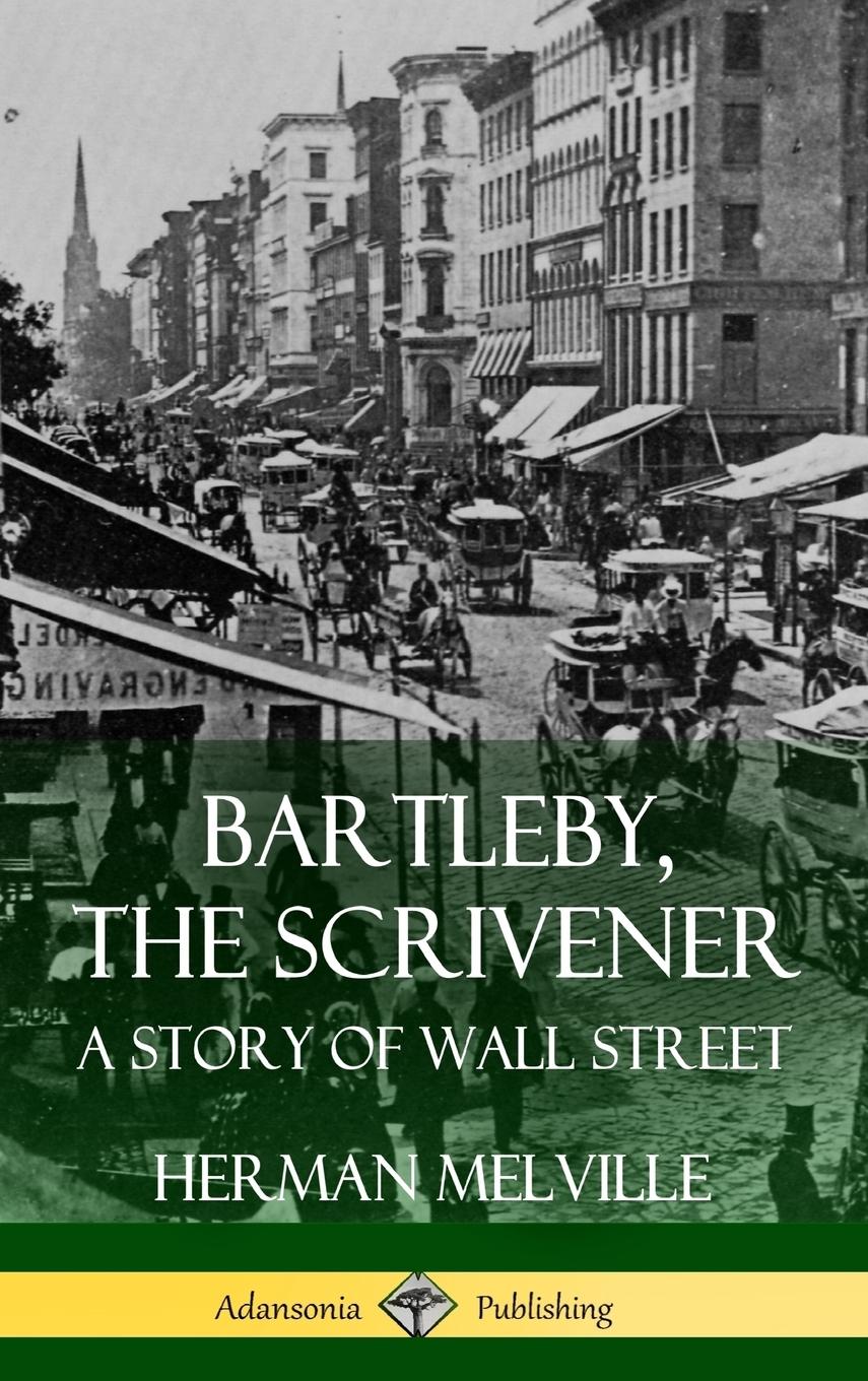 Bartleby, the Scrivener - Melville, Herman