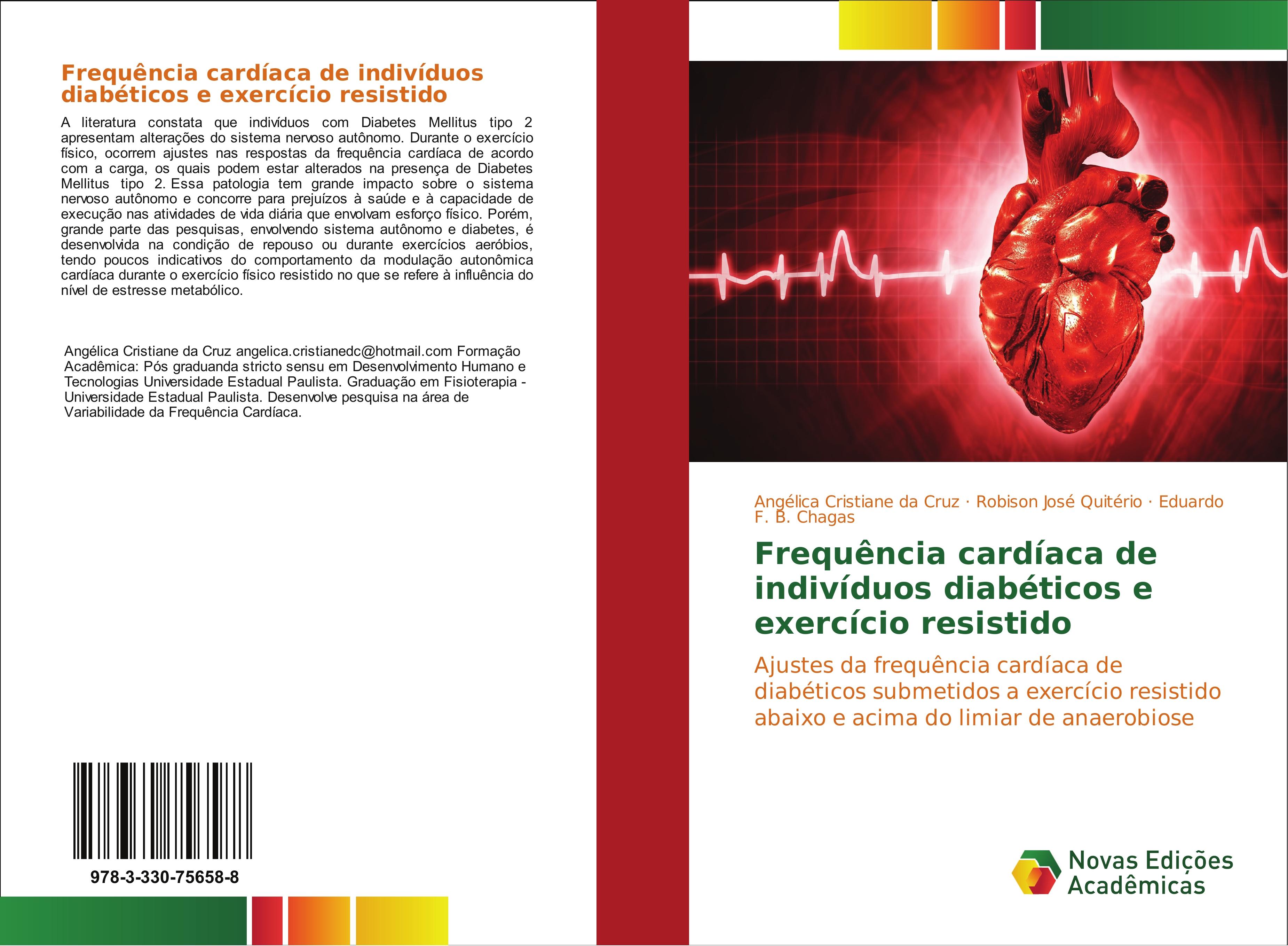 Frequência cardíaca de indivíduos diabéticos e exercício resistido - Cristiane da Cruz, Angélica José Quitério, Robison F. B. Chagas, Eduardo
