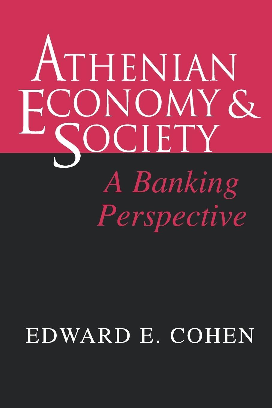 Athenian Economy and Society - Cohen, Edward
