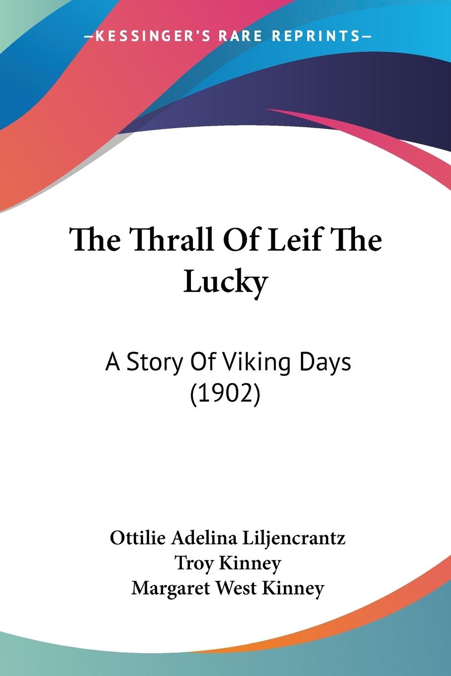 The Thrall Of Leif The Lucky - Liljencrantz, Ottilie Adelina