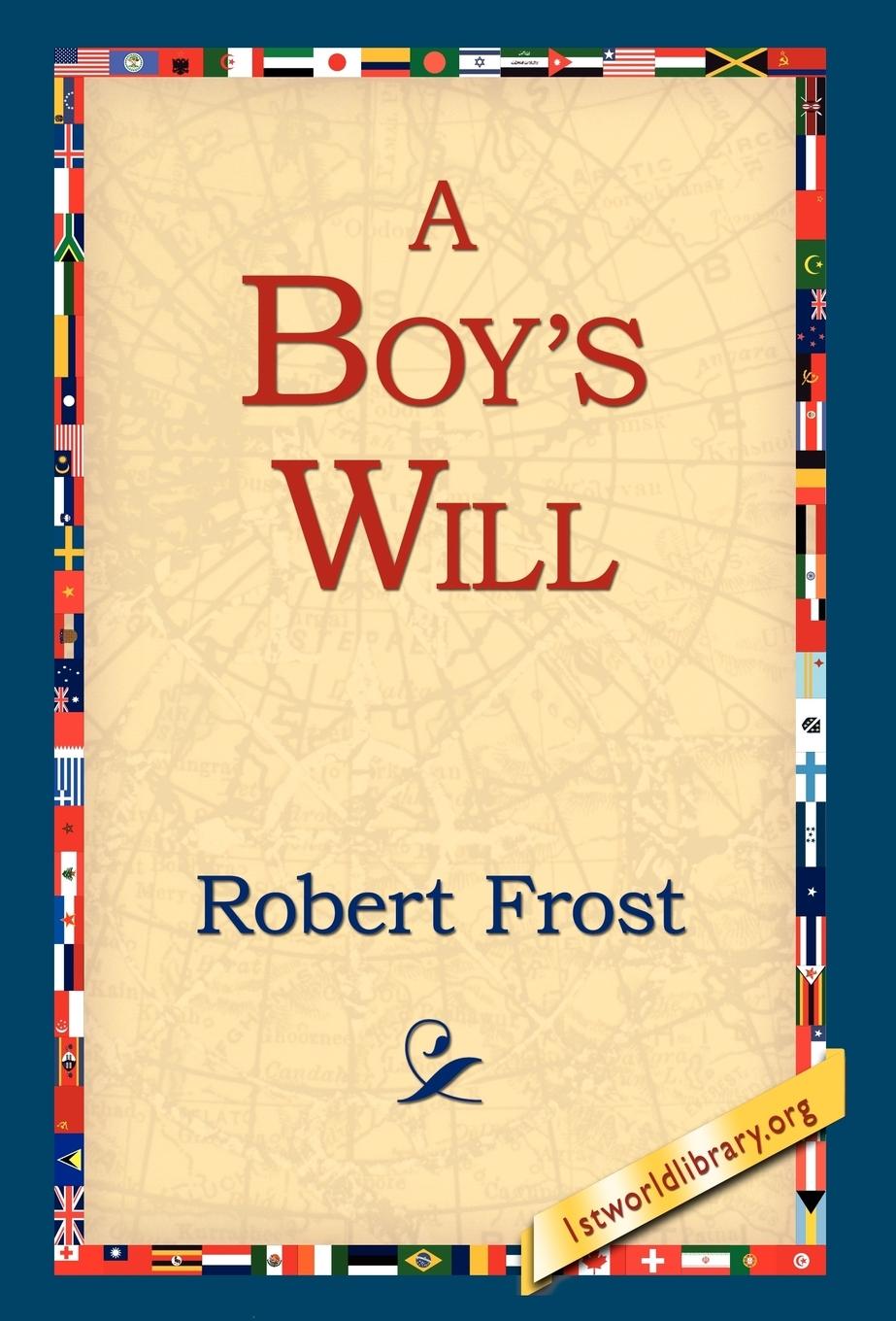A Boy s Will - Frost, Robert
