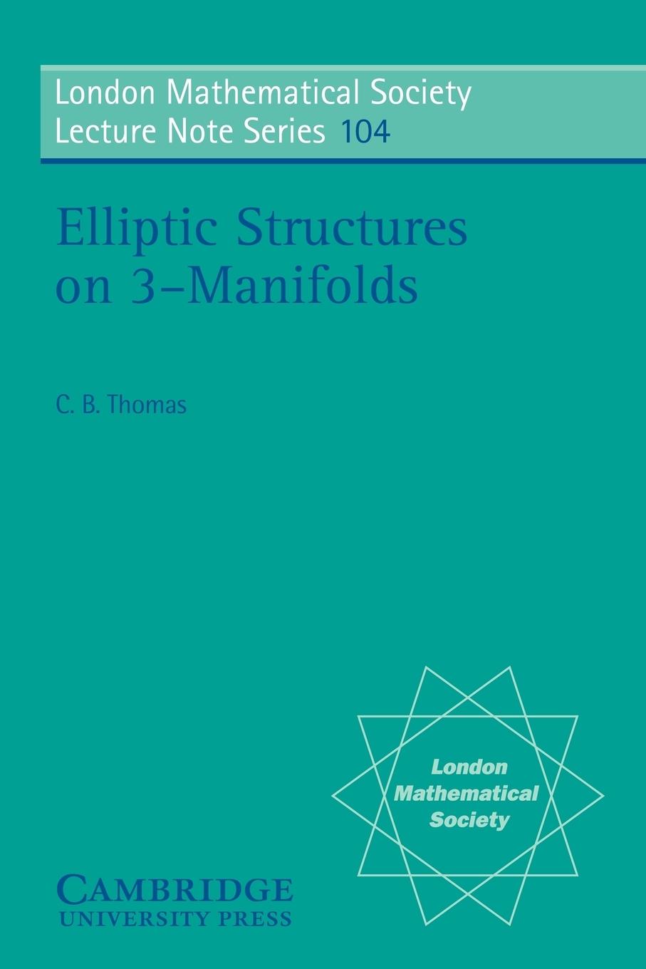 Elliptic Structures on 3-Manifolds - Thomas, C. B. Thomas, Charles Benedict