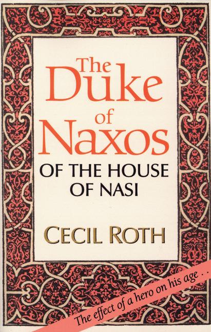 The Duke of Naxos of the House of Nasi - Roth, Cecil