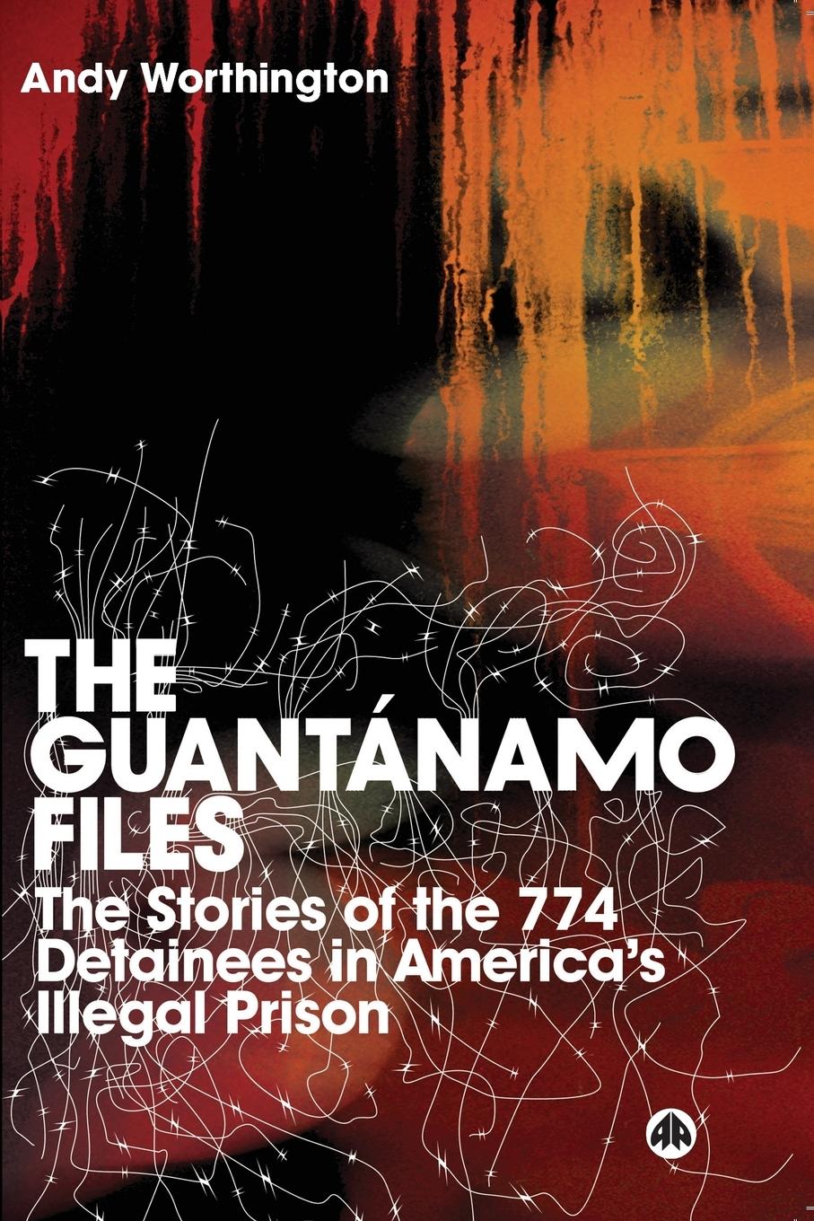 The Guantanamo Files - Worthington, Andy
