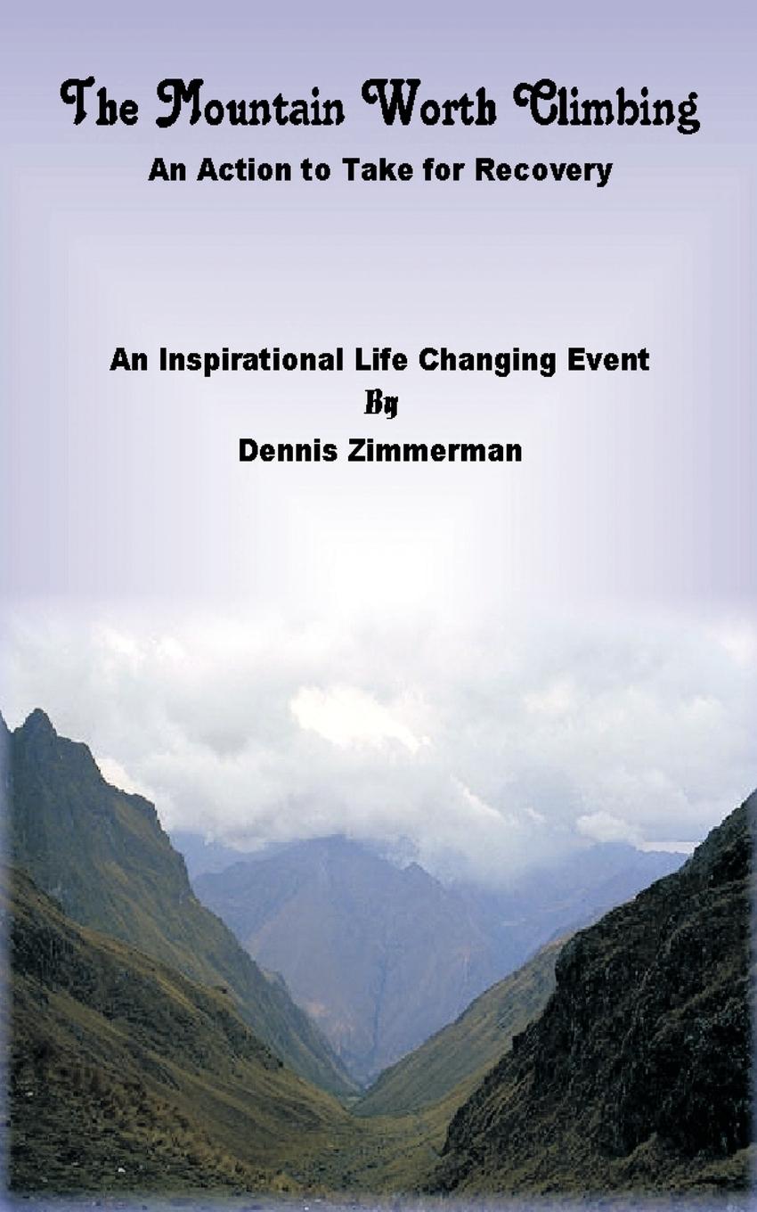 The Mountain Worth Climbing - Zimmerman, Dennis