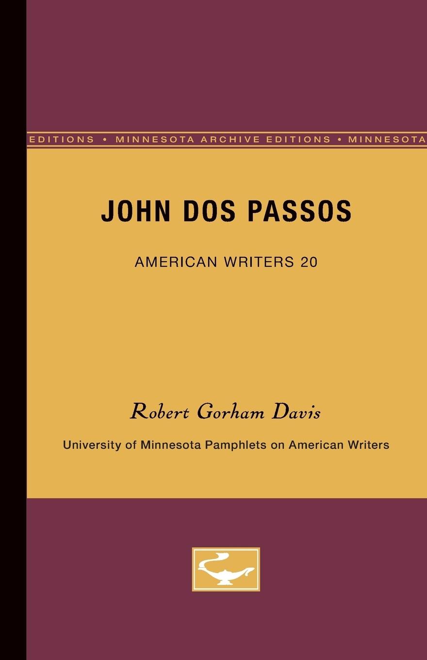 John Dos Passos - American Writers 20 - Davis, Robert Gorham