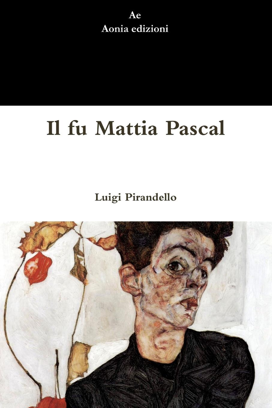 Il fu Mattia Pascal - Pirandello, Luigi