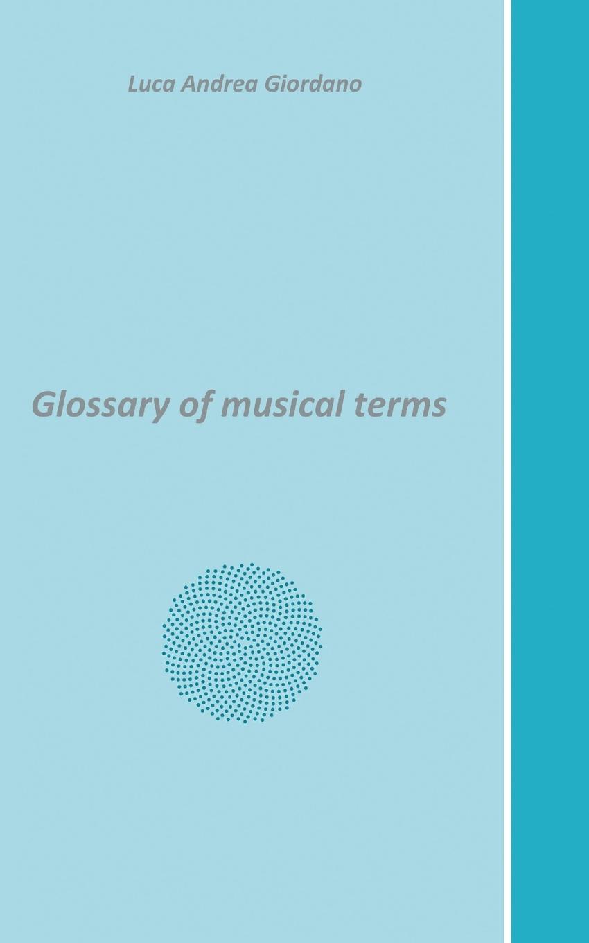 Glossary of musical terms - Giordano, Luca Andrea