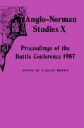 Anglo-Norman Studies X: Proceedings of the Battle Conference 1987 - Brown, R. Allen