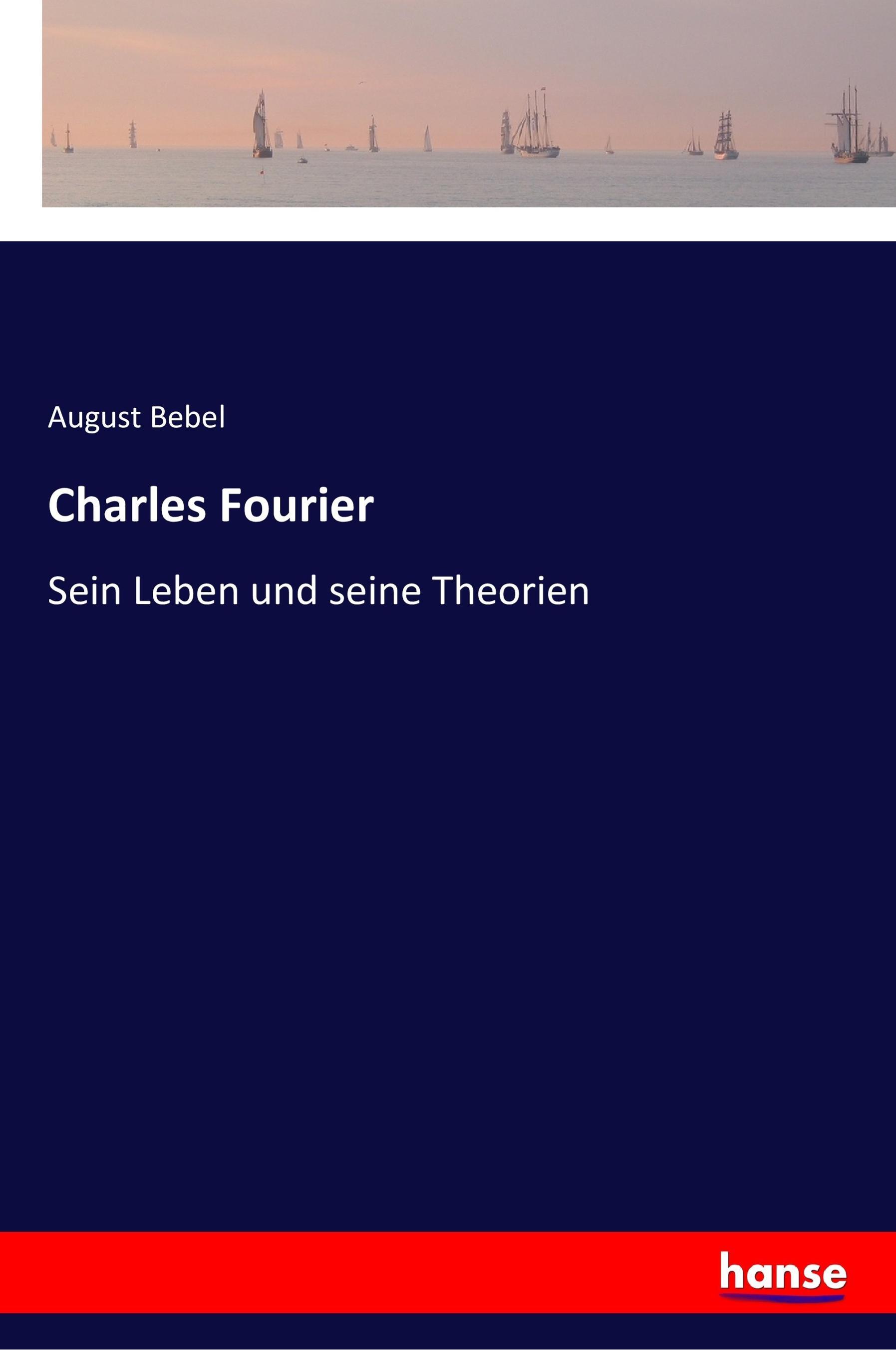 Charles Fourier - Bebel, August
