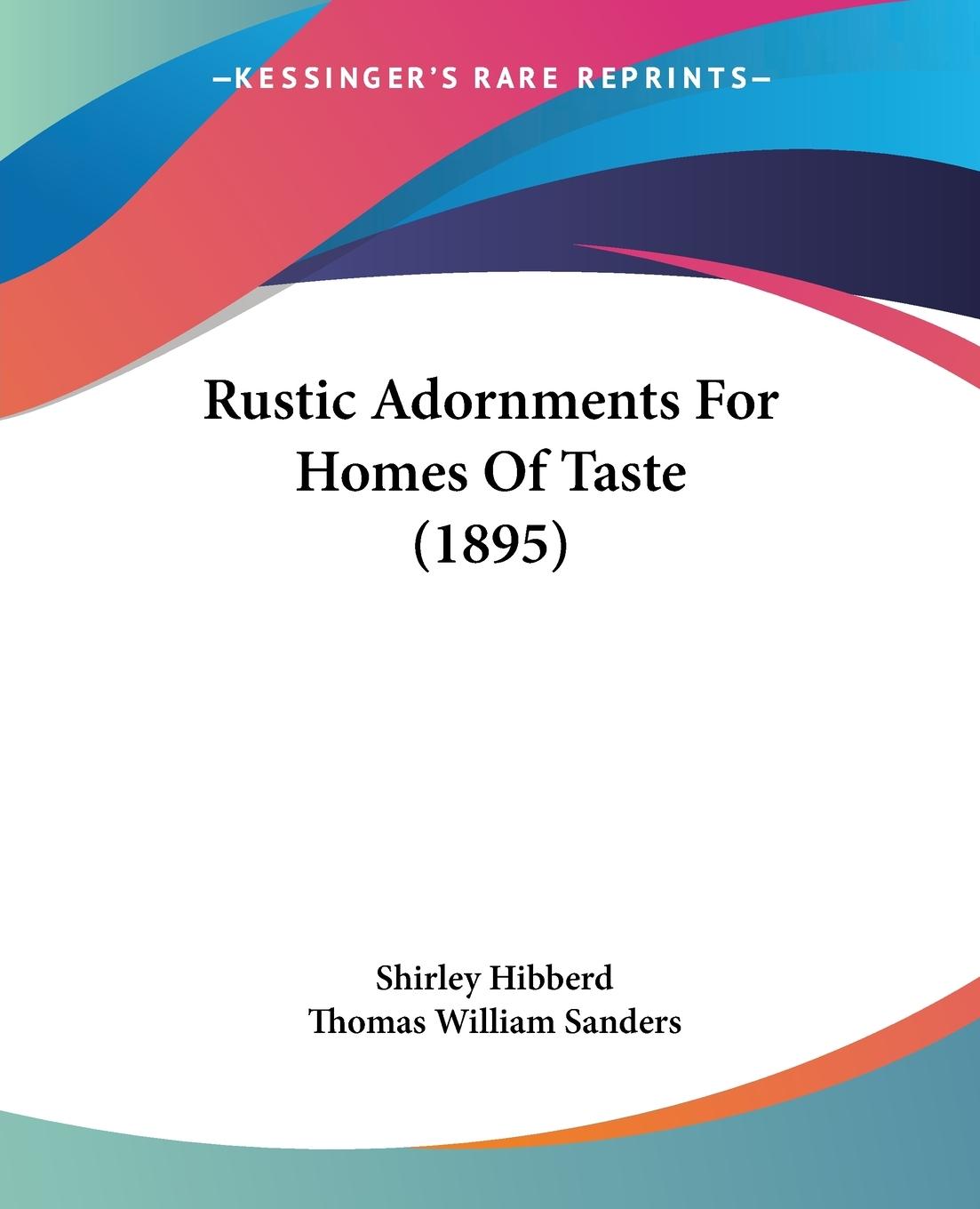 Rustic Adornments For Homes Of Taste (1895) - Hibberd, Shirley