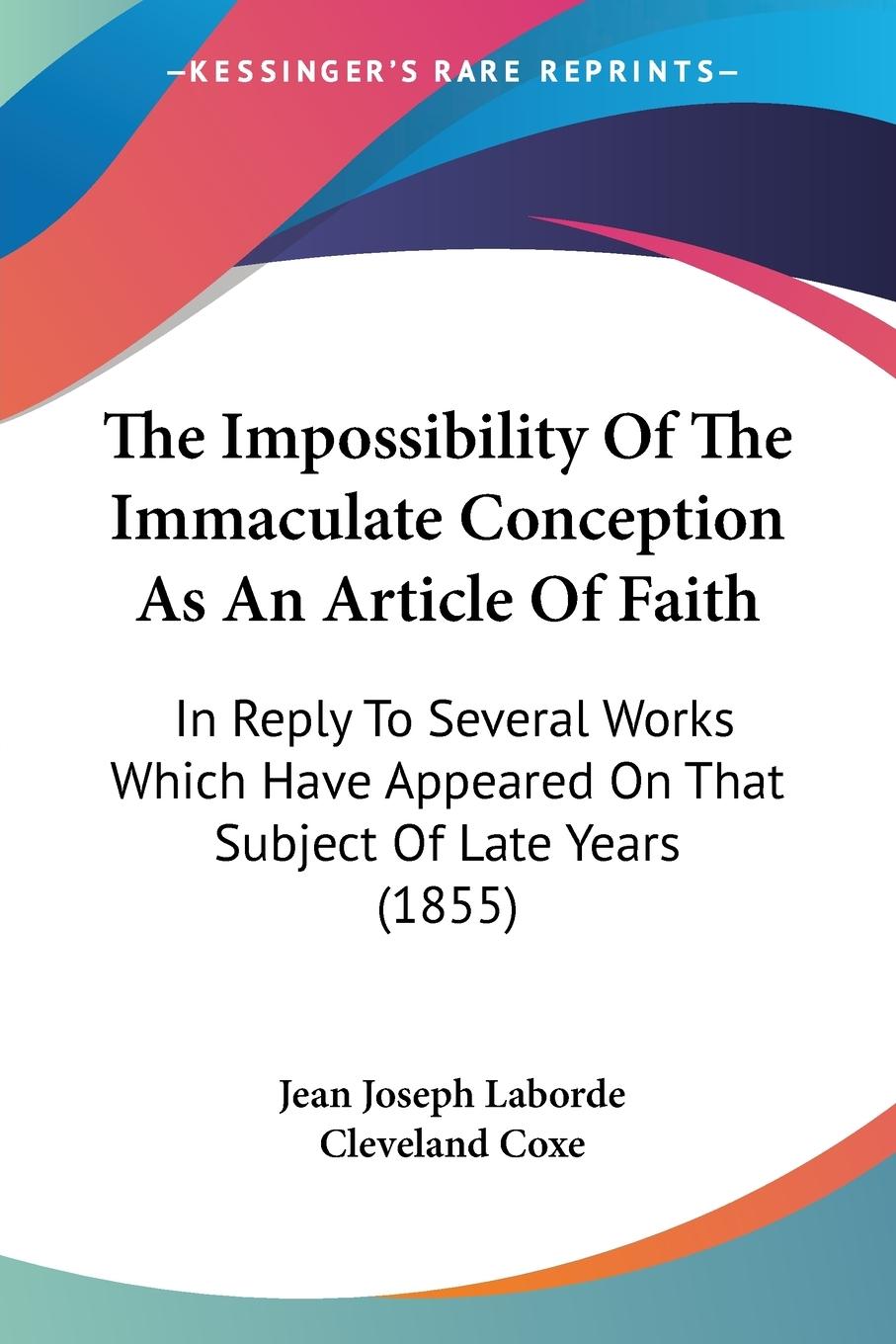 The Impossibility Of The Immaculate Conception As An Article Of Faith - Laborde, Jean Joseph