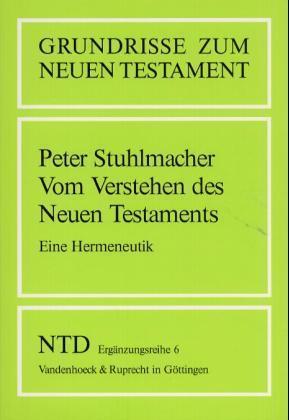 Vom Verstehen des Neuen Testaments - Stuhlmacher, Peter Friedrich, Gerhard Roloff, Juergen