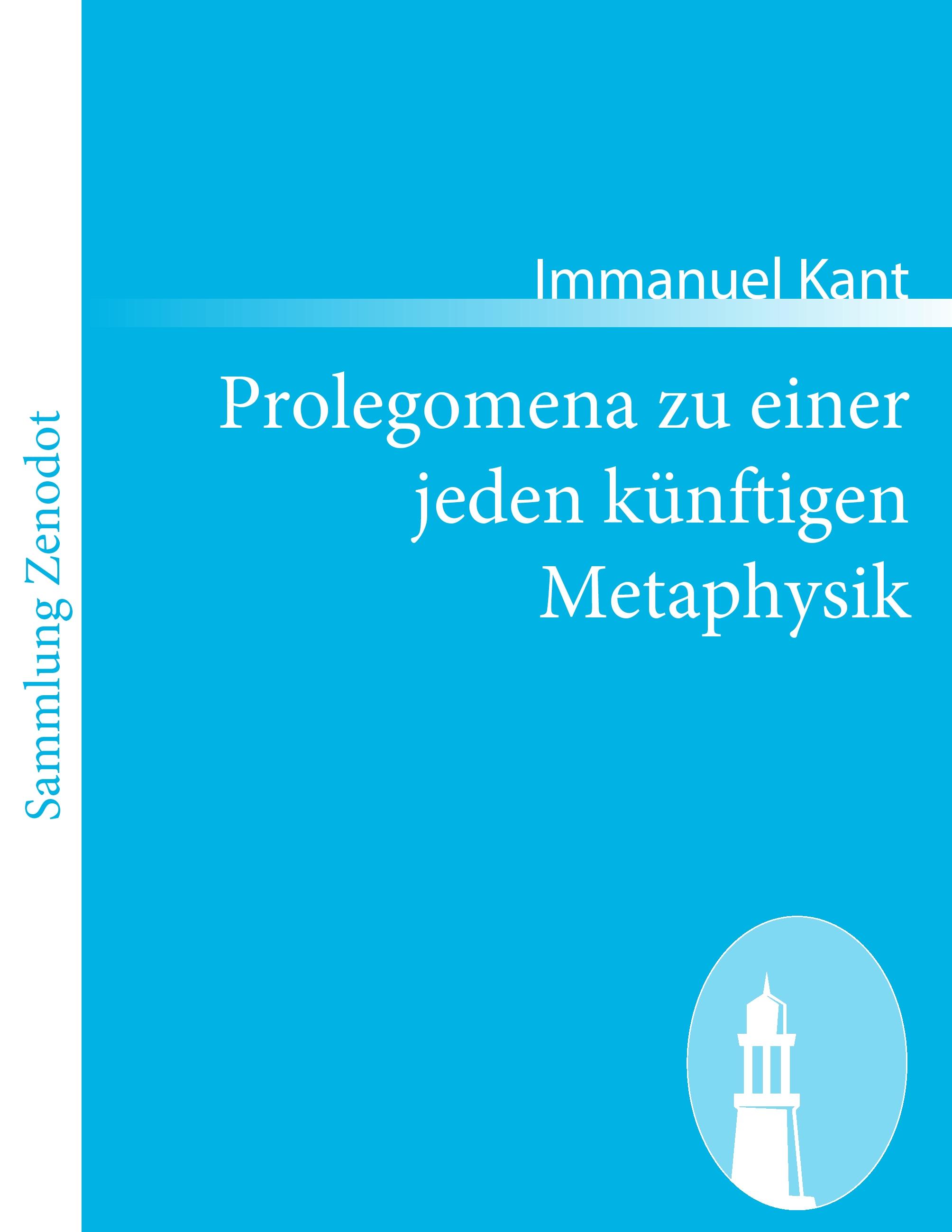 Prolegomena zu einer jeden kuenftigen Metaphysik - Kant, Immanuel