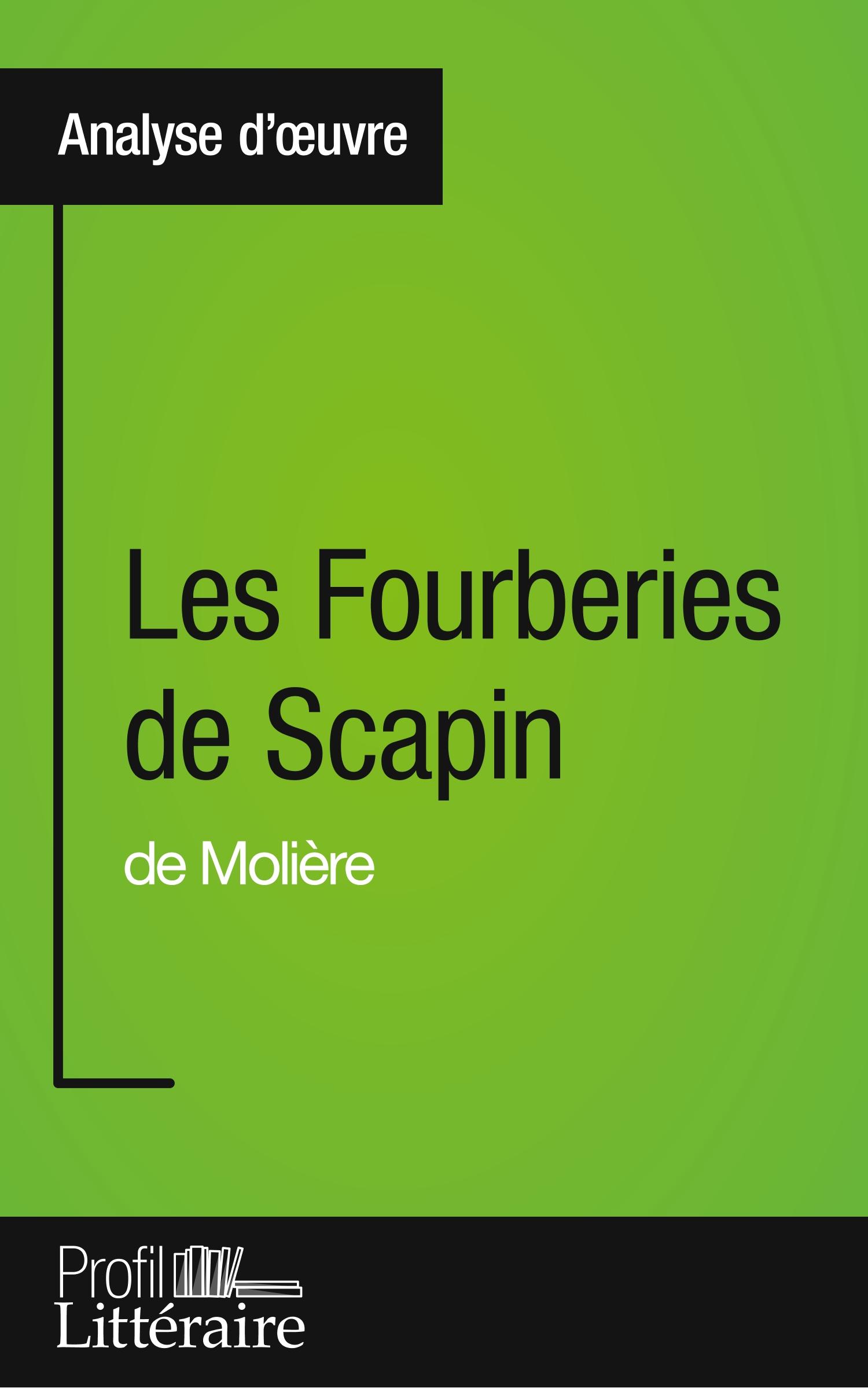 Les Fourberies de Scapin de Molière (Analyse approfondie) - Tilmant, Aurélie