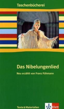 Das Nibelungenlied. Neu erzählt von Franz Fühmann: Klasse 7/8: Ab 7./8. Schuljahr (Taschenbücherei. Texte & Materialien)
