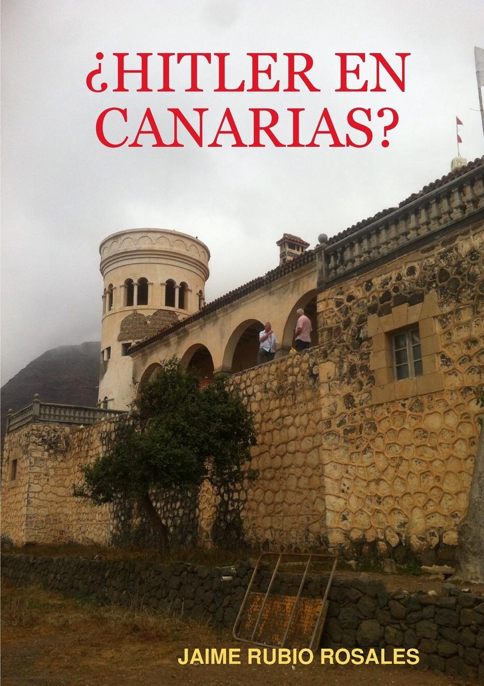 HITLER EN CANARIAS? - Rubio Rosales, Jaime