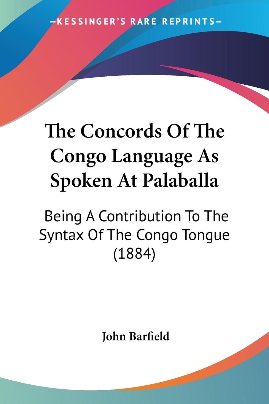 The Concords Of The Congo Language As Spoken At Palaballa - Barfield, John