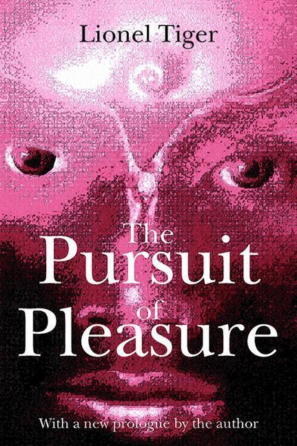 Pursuit of Pleasure - Lionel Tiger