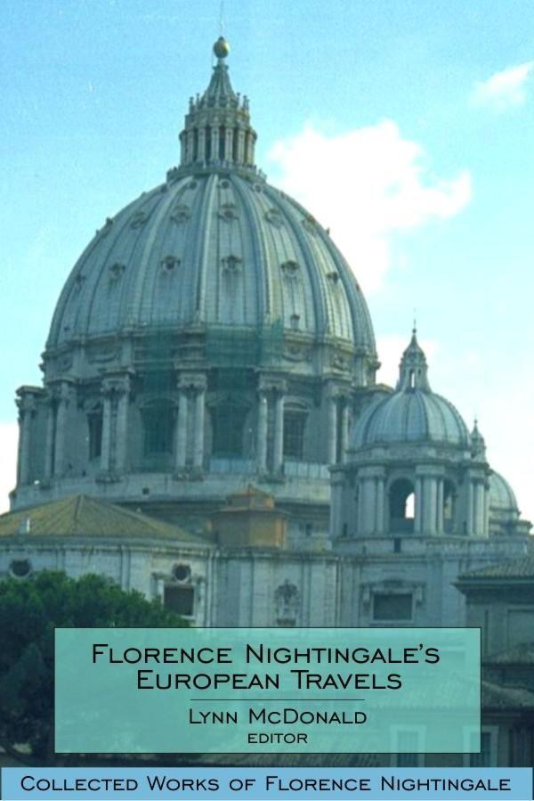 Florence Nightingale s European Travels: Collected Works of Florence Nightingale, Volume 7 - Nightingale, Florence