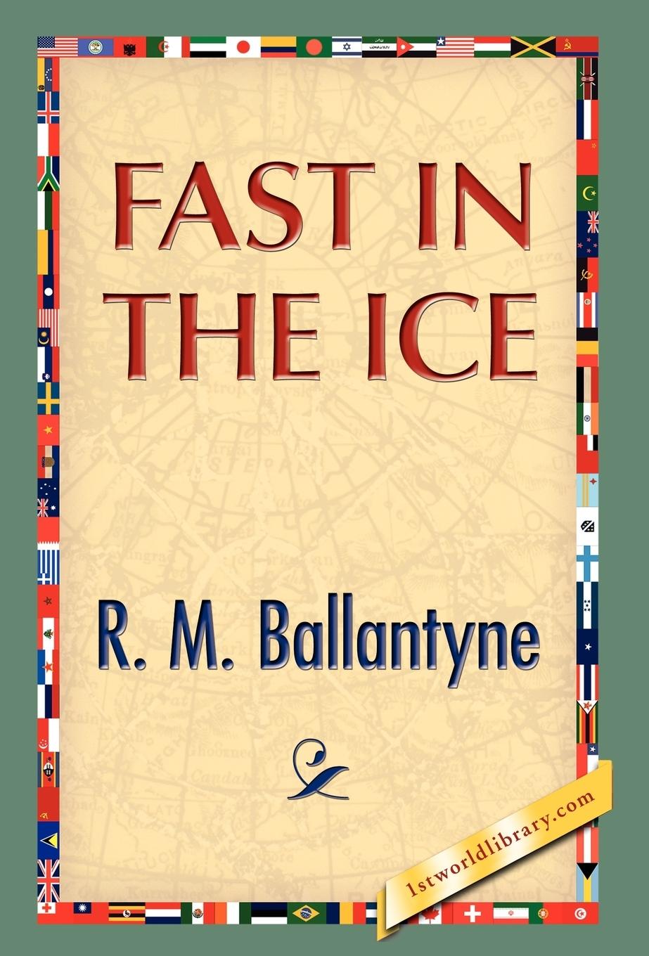 Fast in the Ice - Ballantyne, R. M.