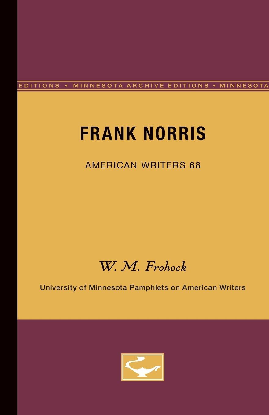Frank Norris - American Writers 68 - Frohock, W. M.
