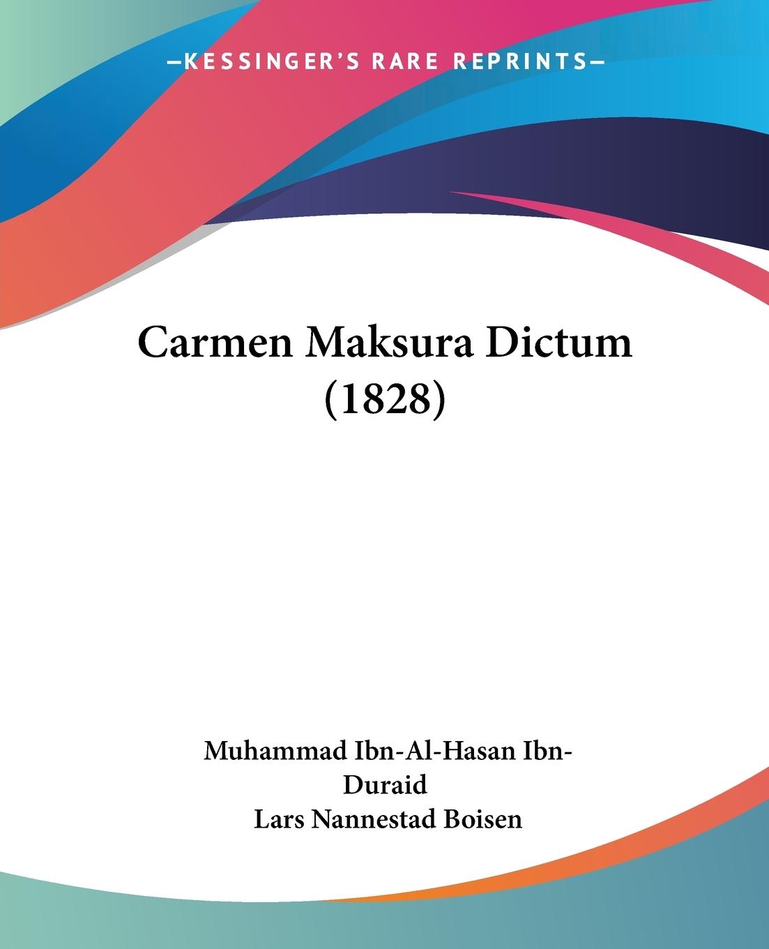 Carmen Maksura Dictum (1828) - Ibn-Duraid, Muhammad Ibn-Al-Hasan Boisen, Lars Nannestad