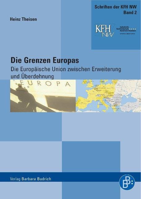 Die Grenzen Europas Theisen, Heinz Schriften der KFH NW Schriften der katholis.. - Theisen, Heinz