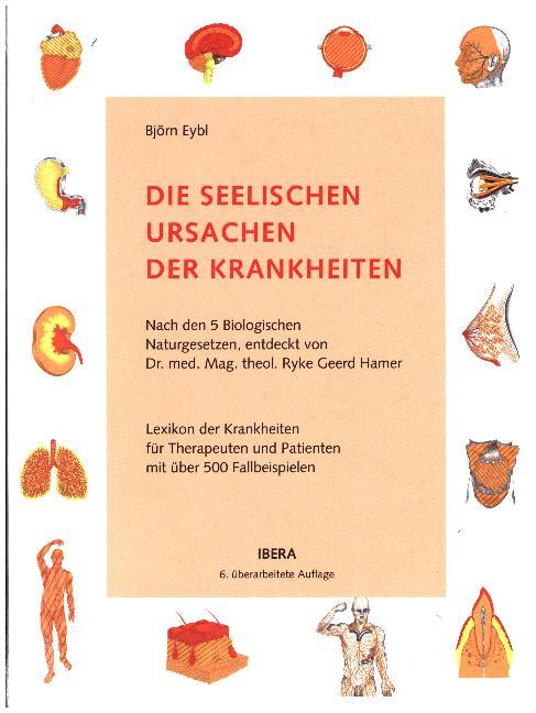 Die Seelischen Ursachen Der Krankheiten Eybl, Björn | EBay