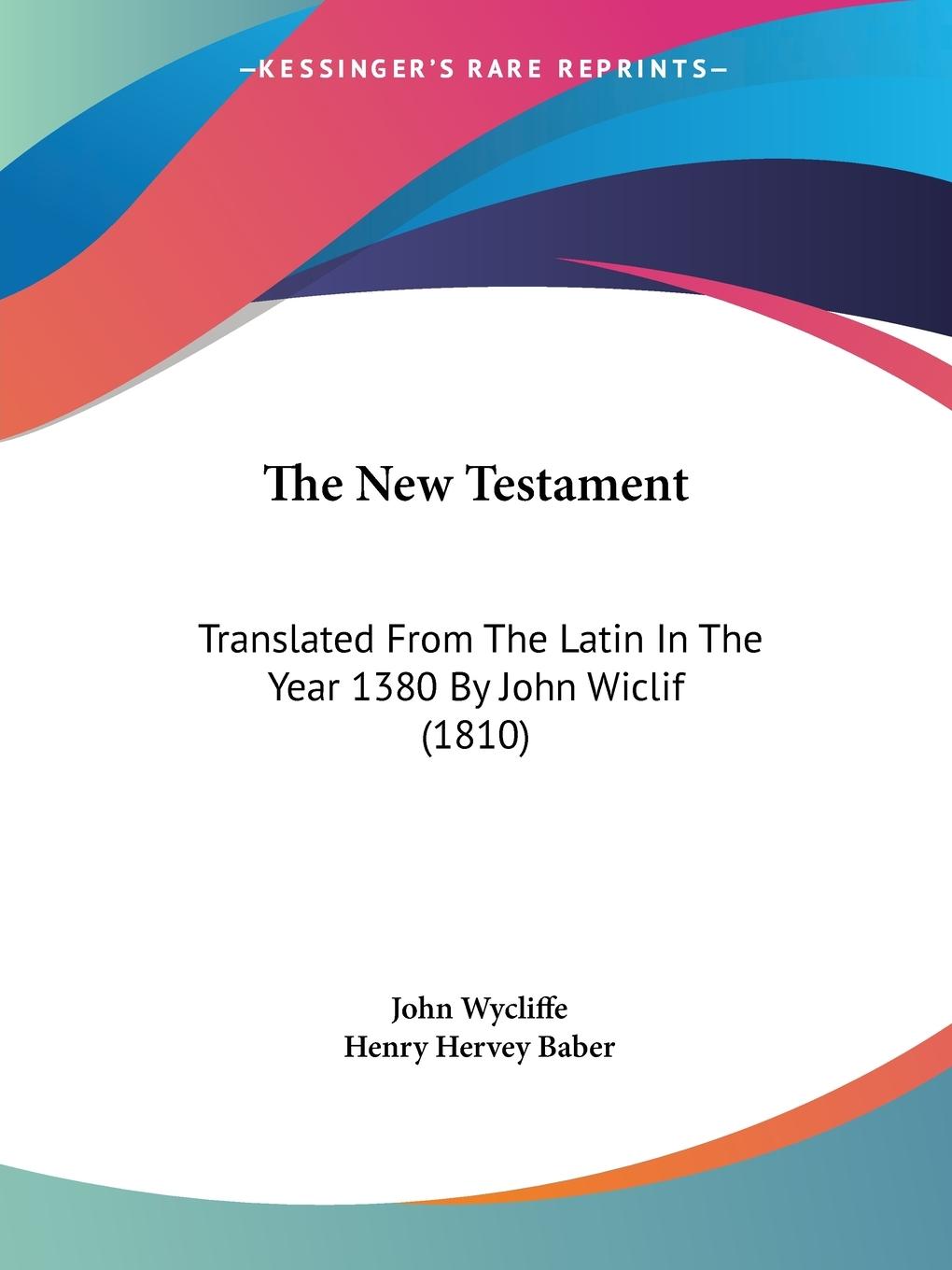 The New Testament - Wycliffe, John Baber, Henry Hervey