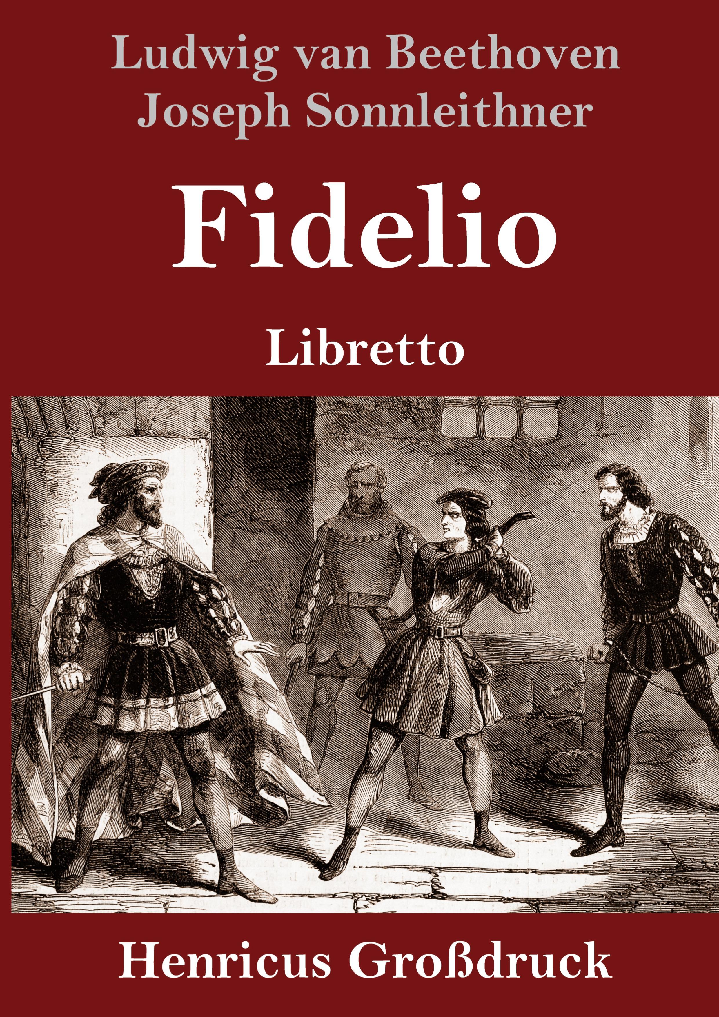 Fidelio (Grossdruck) - Beethoven, Ludwig van Sonnleithner, Joseph Treitschke, Georg Friedrich Breuning, Stephan von