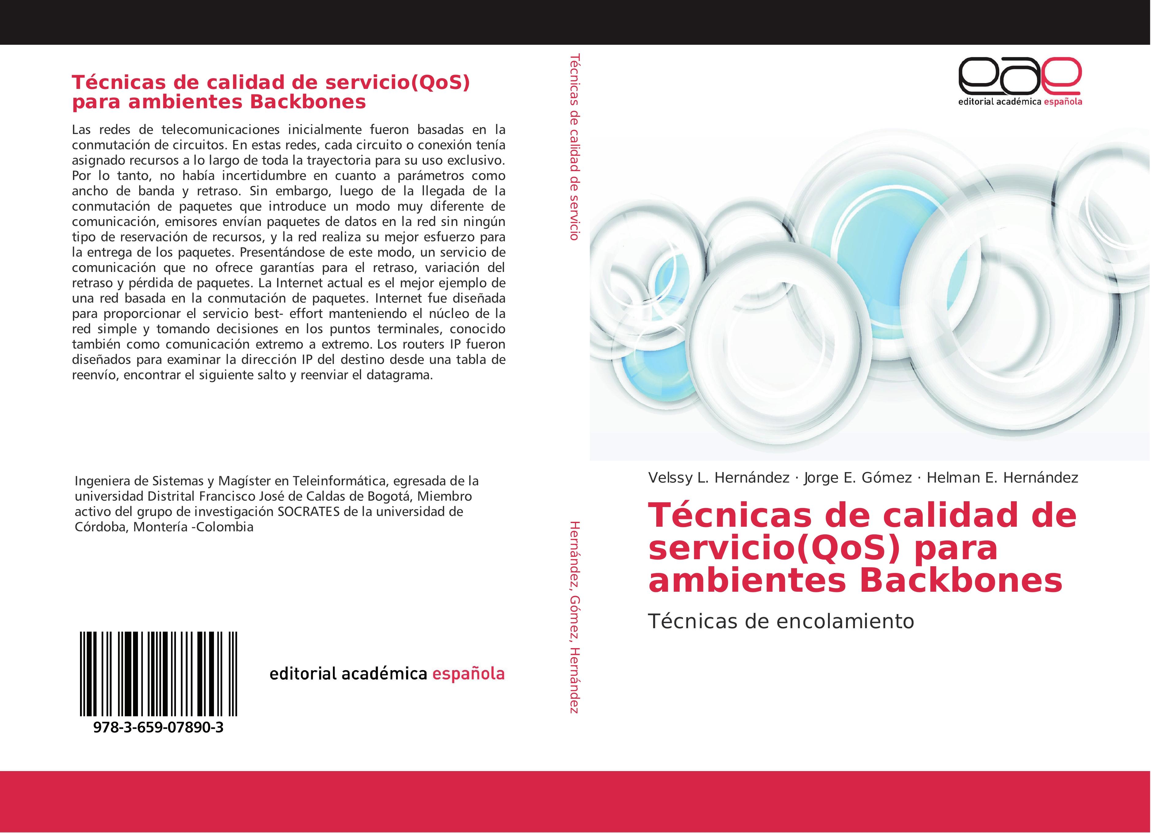 Técnicas de calidad de servicio(QoS) para ambientes Backbones - Velssy L. Hernández Jorge E. Gómez Helman E. Hernández