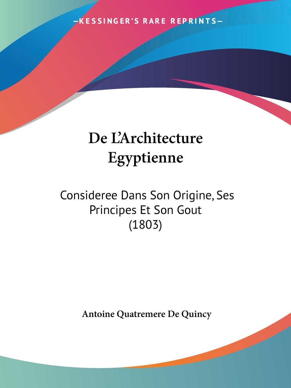 De L Architecture Egyptienne - De Quincy, Antoine Quatremere