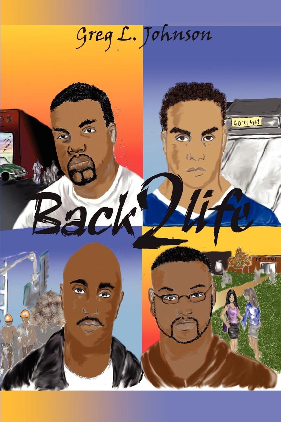 Back 2 Life - Johnson, Greg L.