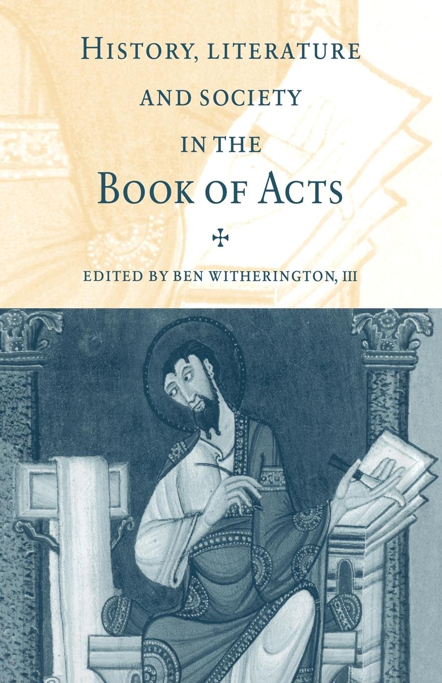 History, Literature, and Society in the Book of Acts - Witherington, Iii