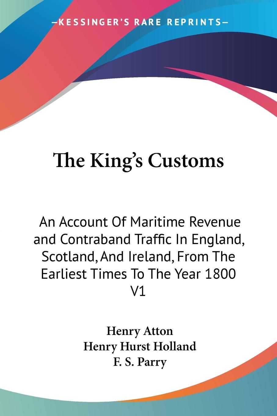 The King s Customs - Atton, Henry Holland, Henry Hurst