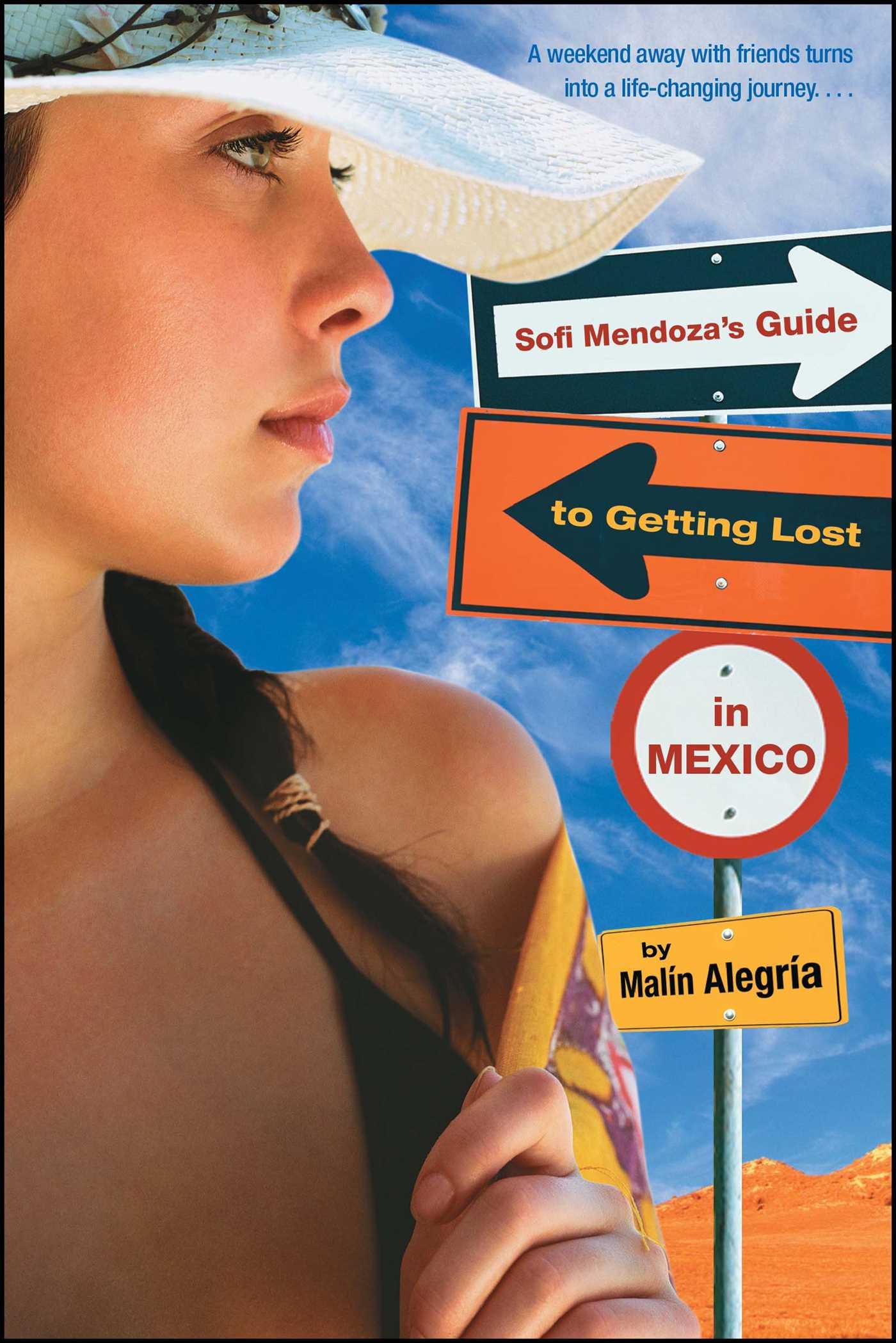 Sofi Mendoza s Guide to Getting Lost in Mexico - Alegria, Malin
