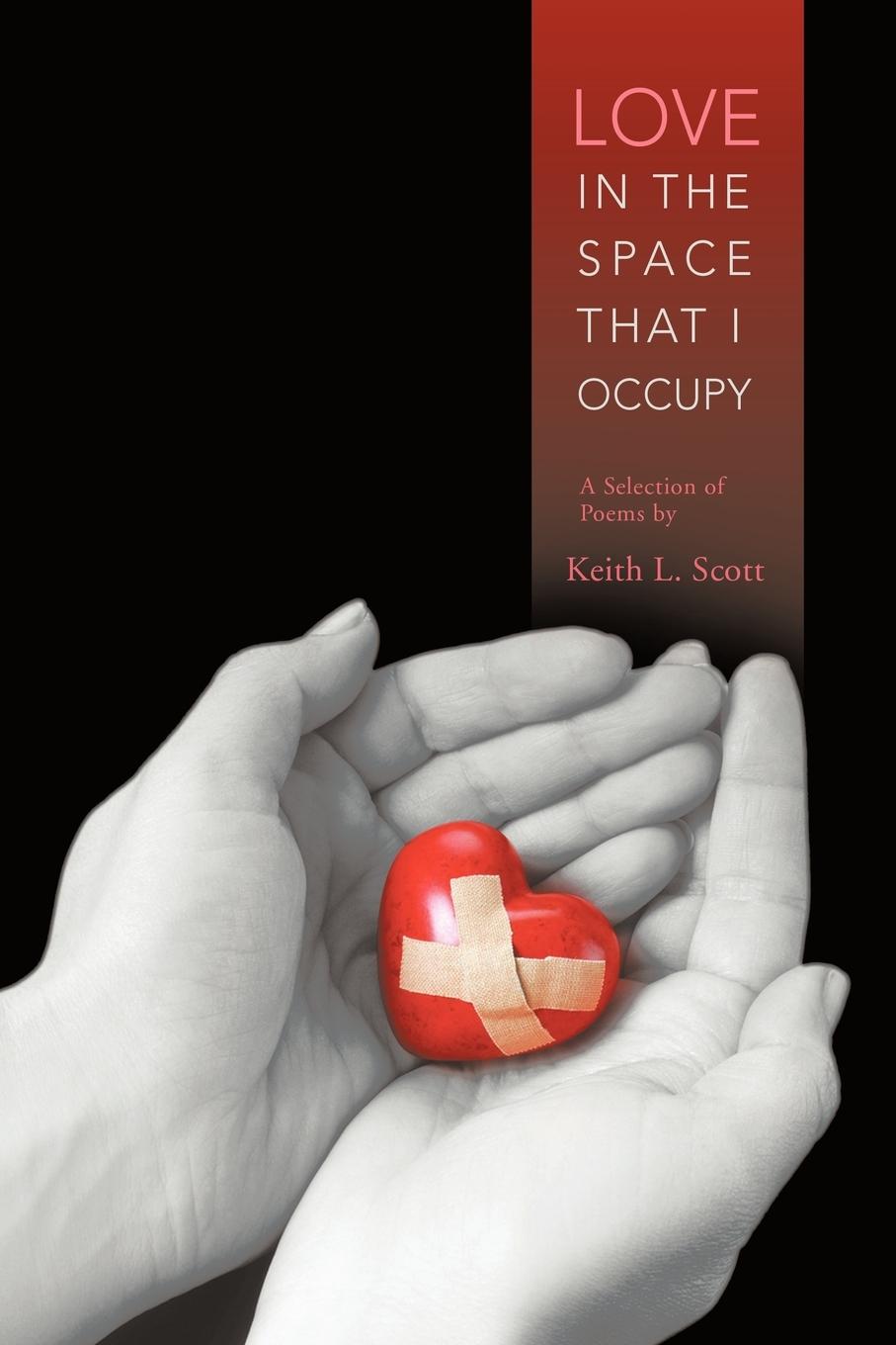 Love in the Space That I Occupy - Scott, Keith L.