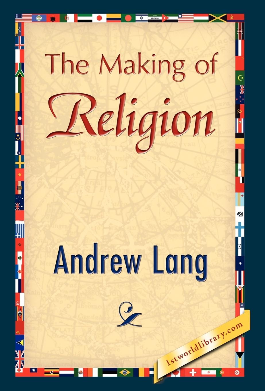The Making of Religion - Lang, Andrew