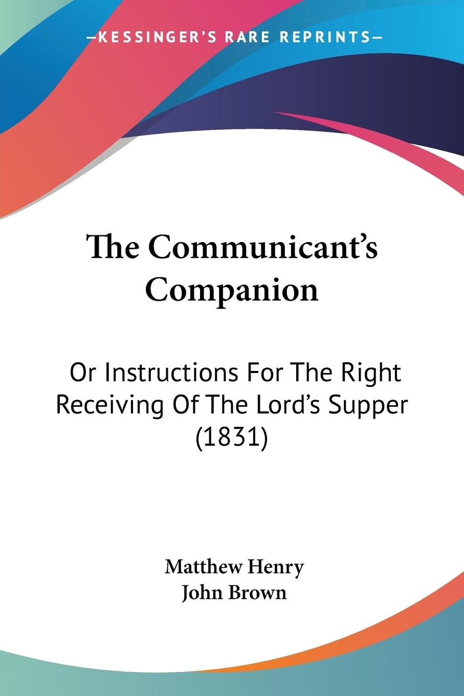 The Communicant s Companion - Henry, Matthew