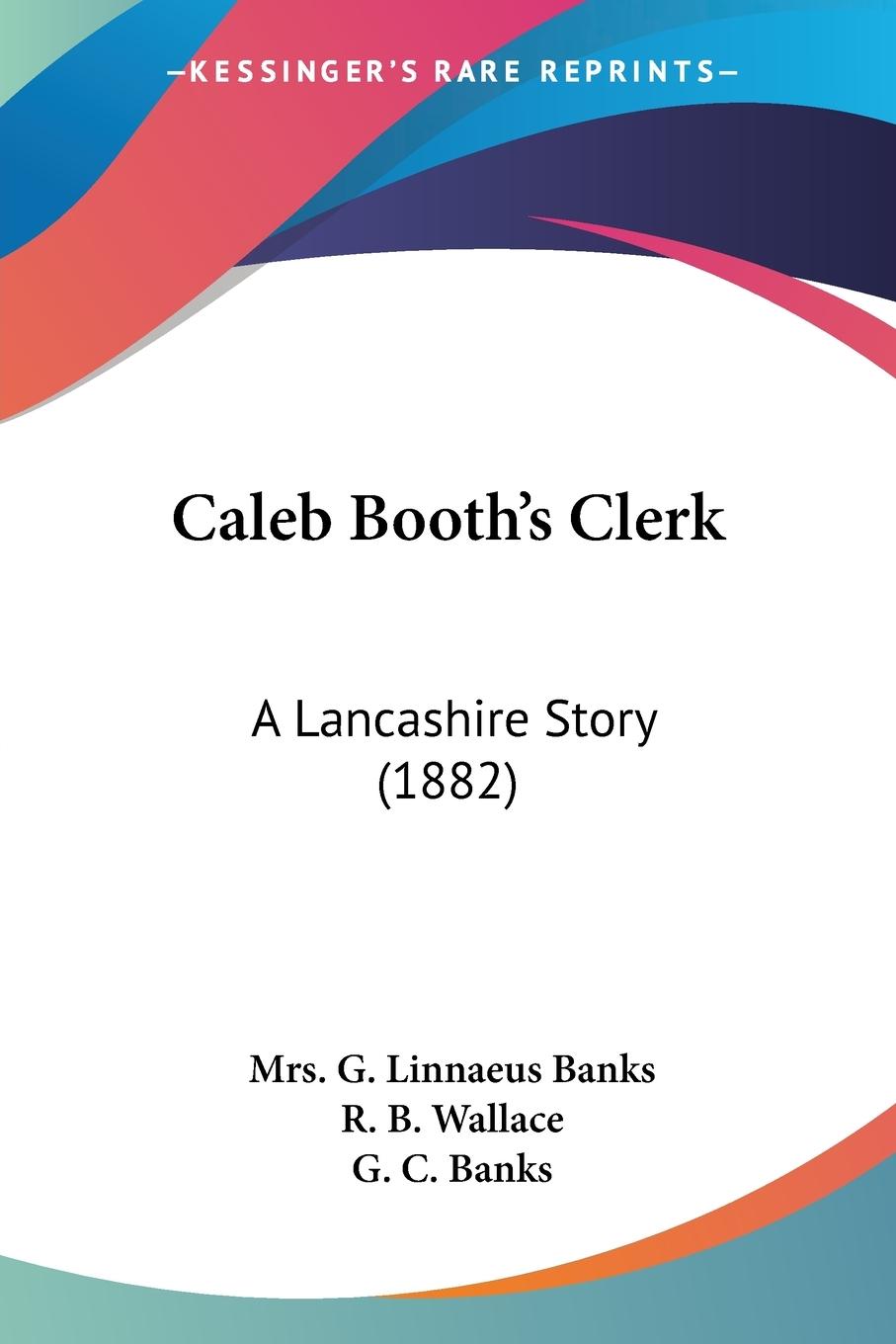Caleb Booth s Clerk - Banks, G. Linnaeus