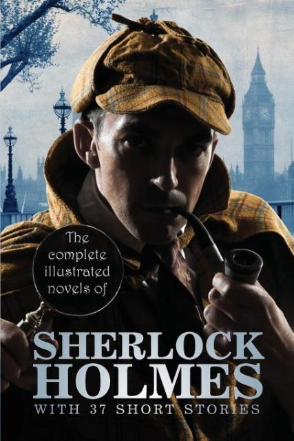 The Complete Illustrated Novels of Sherlock Holmes - Doyle, Arthur Conan