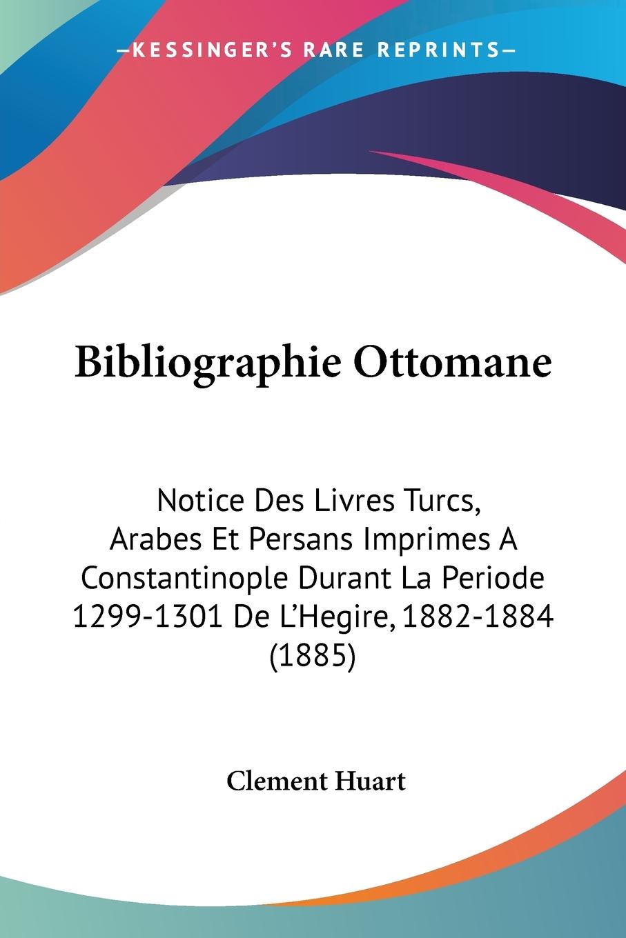 Bibliographie Ottomane - Huart, Clement